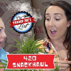 420 Trader Joe''s Snack Haul with Special Guest @DopeKitchen