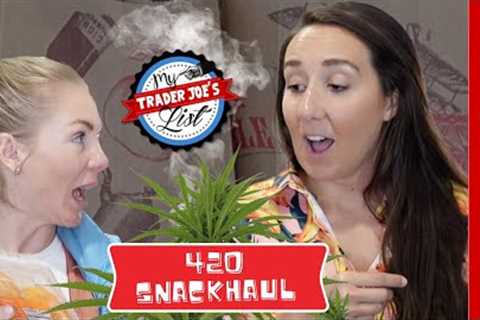 420 Trader Joe''s Snack Haul with Special Guest @DopeKitchen